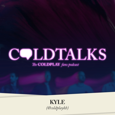 Episode #8 - Kyle (@coldplaykb) 🇺🇸