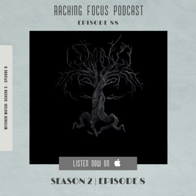 #88 - Witcher Watch - The Witcher Podcast - S2: Ep. 8 Recap + Conversation