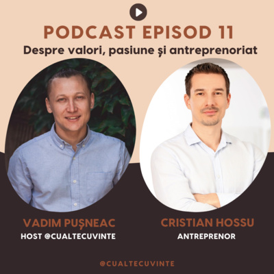 Cu Alte Cuvinte | despre valori, mindset si antreprenoriat | Cristian Hossu - E11 Cu Alte Cuvinte | despre valori, mindset si antreprenoriat | Cristian Hossu - E11