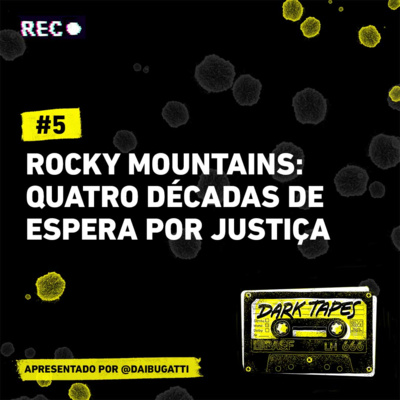 #5 Rocky Mountains: quatro décadas de espera por justiça