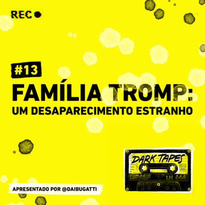 #13 Família Tromp: um desaparecimento estranho