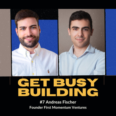 #7 How to start a VC fund out of uni, how to build moats as an early stage SaaS, and how to deal with VCs telling you you're too early - Andreas Fischer, Founder First Momentum Ventures