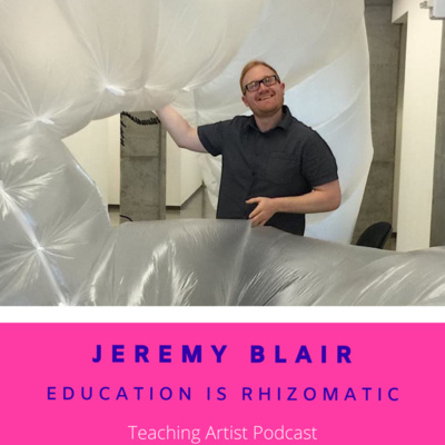 #52: Jeremy Blair: Education is Rhizomatic