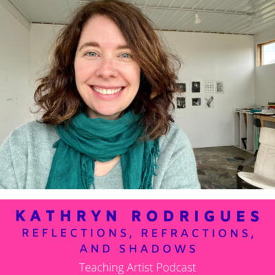 #62: Kathryn Rodrigues: Reflections, Refractions, and Shadows