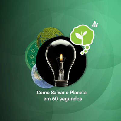 #181 - UM JEITO SIMPLES DE ECONOMIZAR ENERGIA | Como Salvar o Planeta em 60 Segundos episode artwork