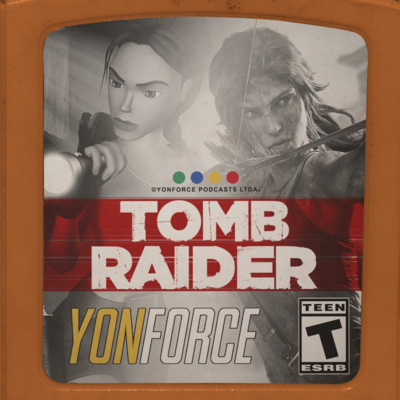 Yonforce #7 - Especial Tomb Raider 