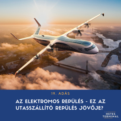 #19 - Az elektromos repülőgépek - ez az utasszállító repülés jövője?