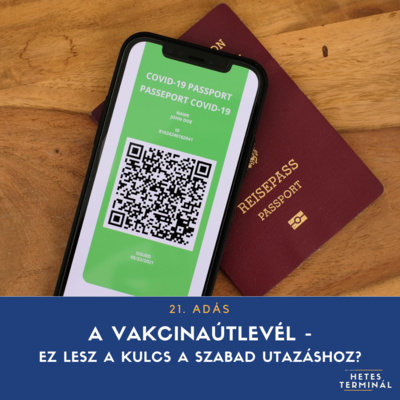 #21 - A vakcinaútlevél - ez lesz a kulcs a szabad utazáshoz?