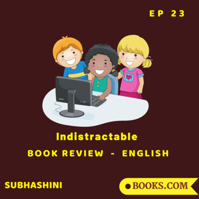 Books.Com - Indistractable - Book Review (Eng) |EP 23| Subhashini 