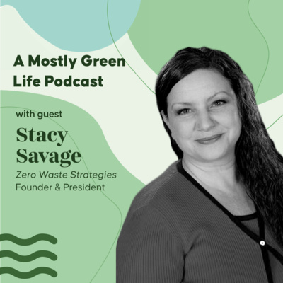 Household Waste Deep Dive: Going Lower Waste with Stacy Savage of Zero Waste Strategies 