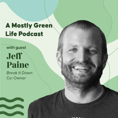 Household Waste Deep Dive: The Dirty Truth About Compost with Jeff Paine of Break It Down