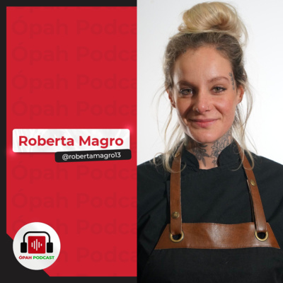 Roberta Magro - ÓpahPodcast #41 @robertamagro13