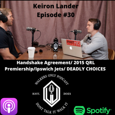 #30 'King Keiron Lander' - Handshake Agreement/ 2015 QRL Premiership/Ipswich Jets/ DEADLY CHOICES  episode artwork