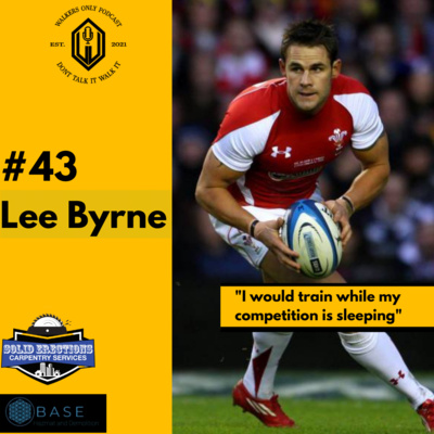#43 LEE BYRNE - "I WOULD TRAIN WHILE MY COMPETITION IS SLEEPING"  episode artwork
