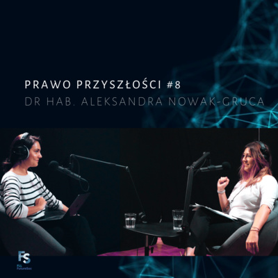 #8. Dr hab. Aleksandra Nowak-Gruca o prawie, sztuce i neuroestetyce