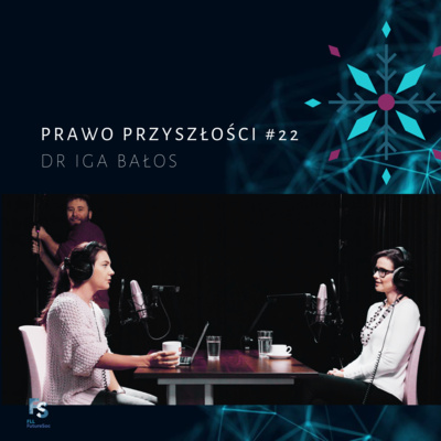 #22 Dr Iga Bałos o prawie, filmach i platformach streamingowych