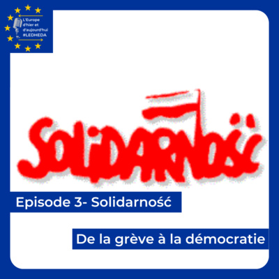 Episode 3 - Solidarność, de la grève à la démocratie