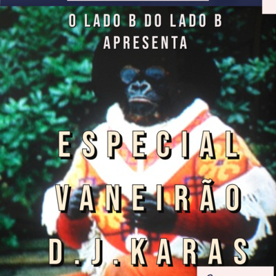Programa O Lado B do Lado B # 02 Vaneirão Special Episode (National Insane Interpreters)