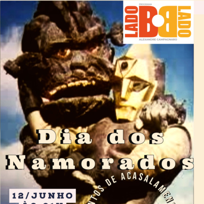 Programa O Lado B do Lado B # 00 Valentine's Day Special Episode (Mating Corners)