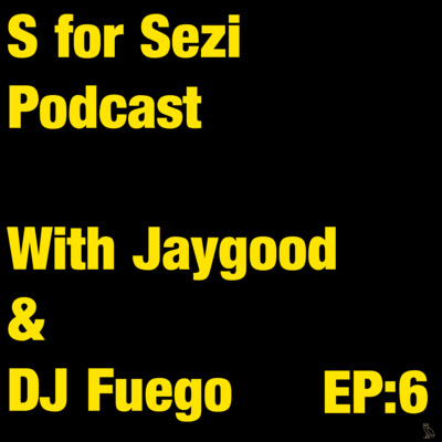 S For Sezi With JayGood & DJ Fuego