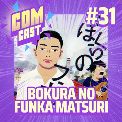 #31 Vulcões, Urbanização e Adolescentes Idiotas: Bokura No Funkasai! episode artwork