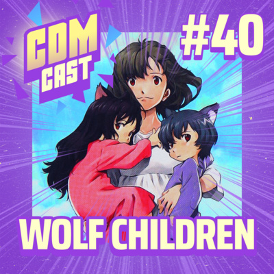 #40 Como criar suas Crianças Lobo (Ookami Kodomo no Ame to Yuki) episode artwork