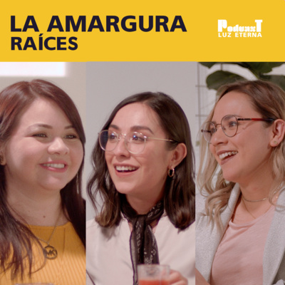 Raíces: La Amargura