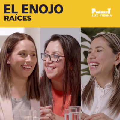Raíces: El Enojo