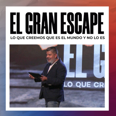 El gran escape: Lo que creemos que es el mundo y no lo es | Alejandro Escobedo