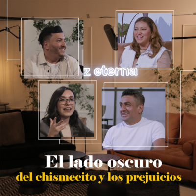 El lado oscuro del chismesito y los prejuicios | Luz Eterna Podcast | Episodio 18