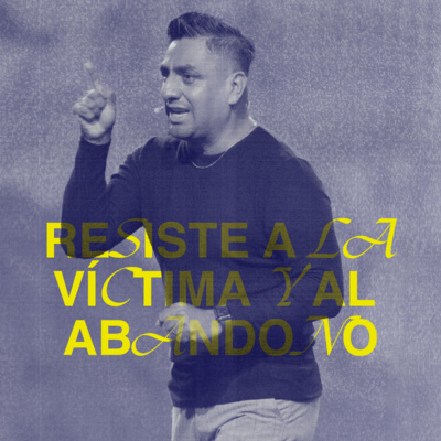Resiste a la Víctima y al Abandono | Misael Barrera