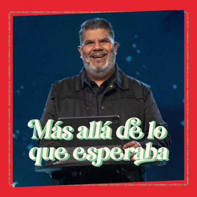 Más Allá De Lo Que Esperaba | Mensaje de Año Nuevo | Alejandro Escobedo