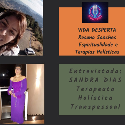 VIDA DESPERTA - by Rosana Sanches - Espiritualidade e Terapias Holísticas