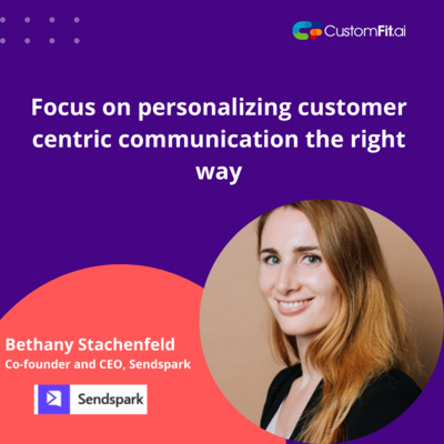 Focus on personalizing customer centric communication the right way