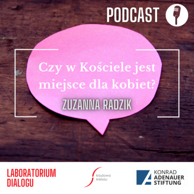 PODCAST || Zuzanna Radzik – Czy w Kościele jest miejsce dla kobiet?