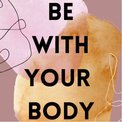 Be With Your Body