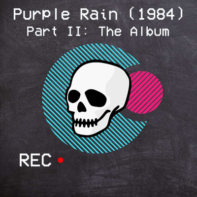 Episode 3: Purple Rain Part II: The Album (1984) Episode 3: Purple Rain Part II: The Album (1984)