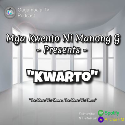 "Kwarto" Mga Kwento Ni Manong G