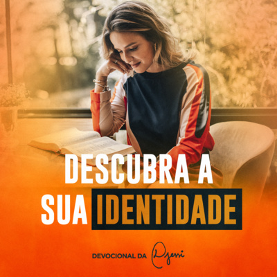 Devocional Da Djessi - Descubra a sua identidade