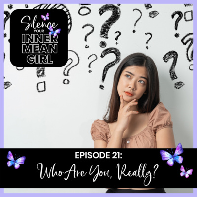 21. Who Are You, Really?
