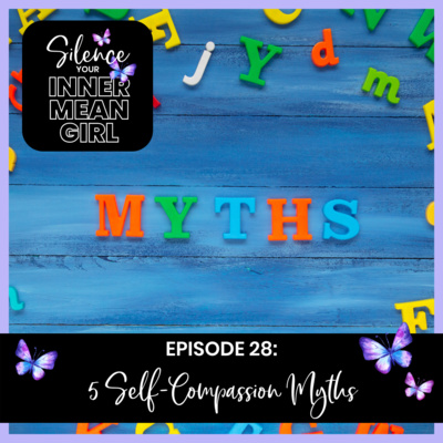 28. 5 Self-Compassion Myths