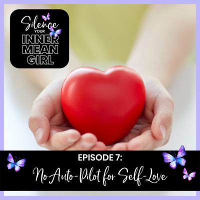 7. No Auto-Pilot for Self-Love