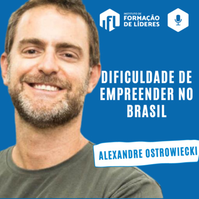 Palestra: Dificuldade de Empreender no Brasil com Alexandre Ostrowiecki