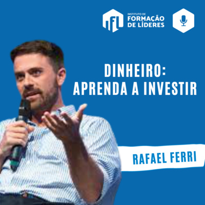 Palestra: Dinheiro: Aprenda a Investir com Rafael Ferri