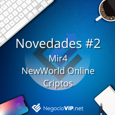 Novedades de Mir4 y NewWorld