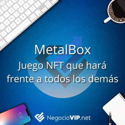 Juego NFT que hará frente a todos los demás - Entrevista a MetalBox