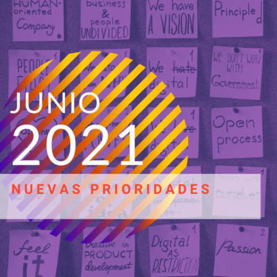 Junio 2021 - Nuevas Prioridades. 