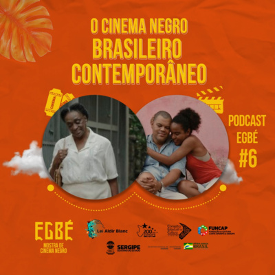 #06 - O Cinema Negro Brasileiro Contemporâneo #06 - O Cinema Negro Brasileiro Contemporâneo