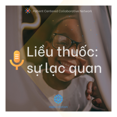 #32 Lạc quan: Liều thuốc chiến thắng ung thư