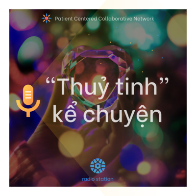 #35 Khi "thuỷ tinh" kể chuyện